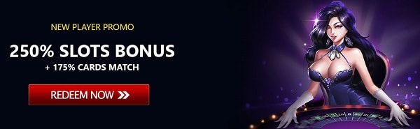 Receive 250% bonus and 175% cards match bonus on 1st deposit